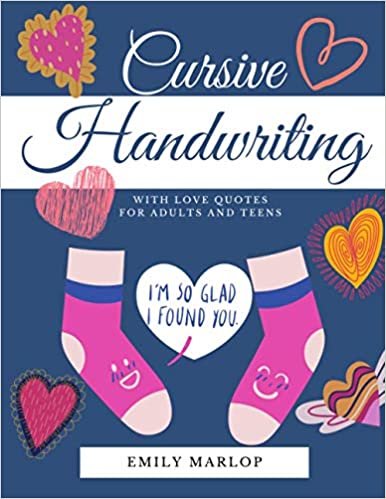 Cursive Handwriting Workbook With Love Quotes For Adults And s: Cursive Practice For Beginners And Intermediate With Inspiring Love Quotes