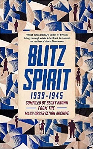 okumak Blitz Spirit: Voices of Britain Living Through Crisis, 1939-1945