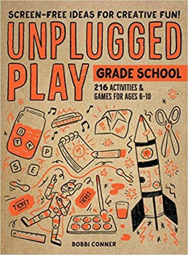 okumak Unplugged Play: Grade School: 216 Activities &amp; Games for Ages 6-10