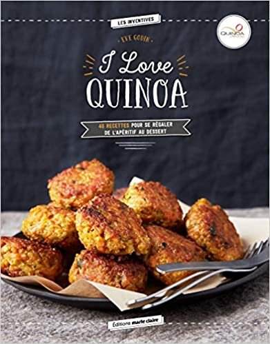 okumak I love quinoa (Cuisine: 40 recettes pour se régaler de l&#39;apéritif au dessert)