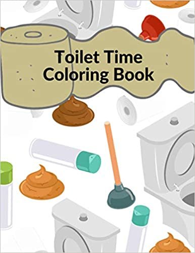 okumak Toilet Time Coloring Book: Funny Gift To Help With Some Important Stuff | Demanding Coloring Book | Adult Activity | Funny Gift |