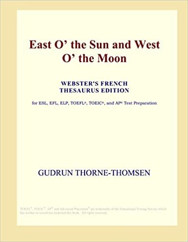 okumak East O&#39; the Sun and West O&#39; the Moon (Webster&#39;s French Thesaurus Edition)