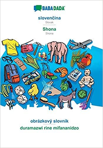 okumak BABADADA, slovenčina - Shona, obrázkový slovník - duramazwi rine mifananidzo: Slovak - Shona, visual dictionary