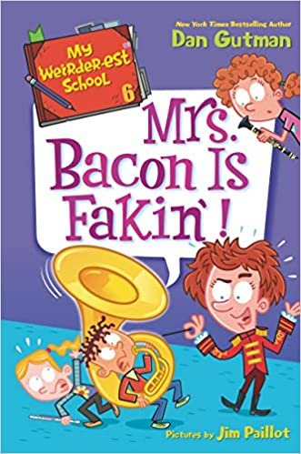 okumak My Weirder-est School #6: Mrs. Bacon Is Fakin&#39;! (My Weird School Special, Band 6)