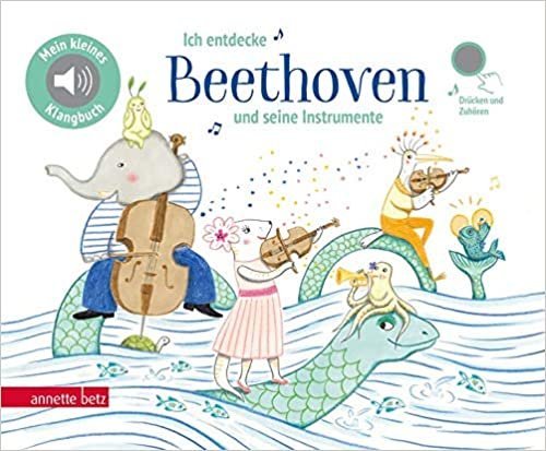 okumak Ich entdecke Beethoven und seine Instrumente (Mein kleines Klangbuch)