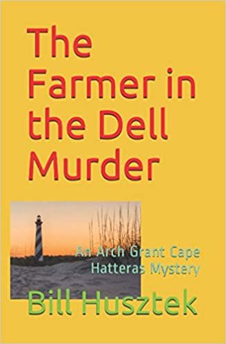 okumak The Farmer in the Dell Murder: An Arch Grant Cape Hatteras mystery (Arch Grant Cape Hatteras Mysteries, Band 3)