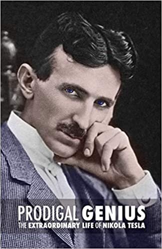okumak Prodigal Genius: The Extraordinary Life of Nikola Tesla