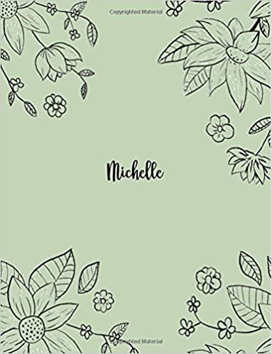 okumak Michelle: 110 Ruled Pages 55 Sheets 8.5x11 Inches Pencil draw flower Green Design for Notebook / Journal / Composition with Lettering Name, Michelle