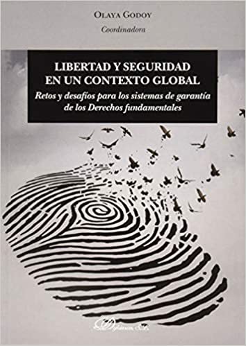 okumak Libertad y seguridad en un contexto global: Retos y desafíos para los sistemas de garantía de los Derechos fundamentales