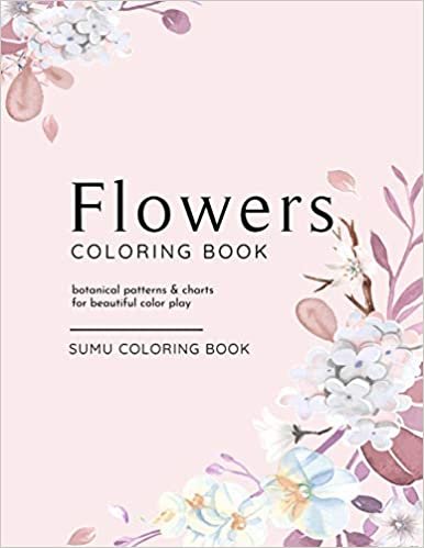 okumak Flowers Coloring Book: Botanical Patterns and Charts for Beautiful Color Play