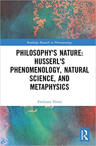 okumak Philosophy&#39;s Nature: Husserl&#39;s Phenomenology, Natural Science, and Metaphysics (Routledge Research in Phenomenology)