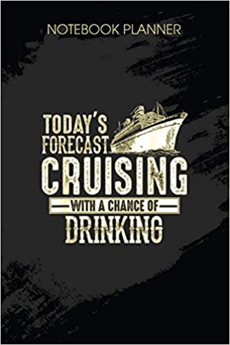 okumak Notebook Planner Funny Today s Forecast Cruising with a Chance of Drinking: Hour, To Do, Monthly, Journal, Over 100 Pages, Life, Paycheck Budget, 6x9 inch