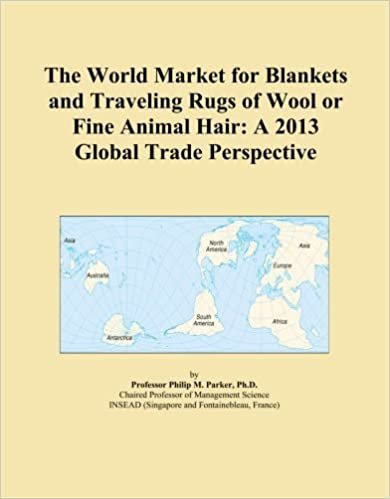 okumak The World Market for Blankets and Traveling Rugs of Wool or Fine Animal Hair: A 2013 Global Trade Perspective