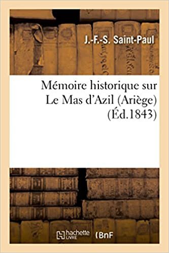 okumak Mémoire Historique Sur Le Mas d&#39;Azil Ariège (Histoire)