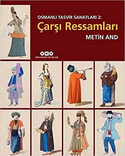 okumak Osmanlı Tasvir Sanatları 2: Çarşı Ressamları