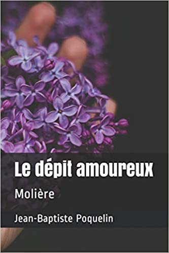 okumak Le dépit amoureux: Molière