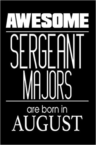 okumak Awesome Sergeant Majors Are Born In August: USA Military Armed Forces Birthday Gift Notebook