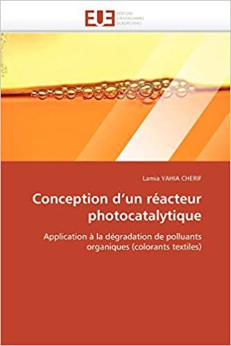 okumak Conception d&#39;un réacteur photocatalytique: Application à la dégradation de polluants organiques (colorants textiles) (Omn.Univ.Europ.)