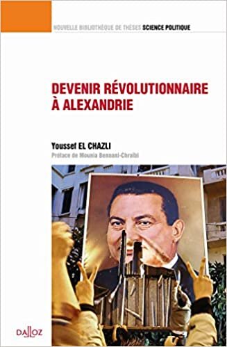 okumak Devenir révolutionnaire à Alexandrie - 1re ed.: Contribution à une sociologie historique de surgissement révolutionnaire (Nouvelle Bibliothèque de Thèses)