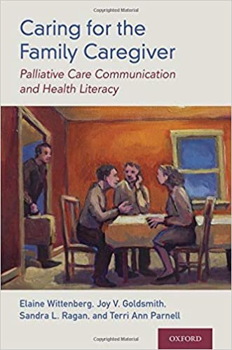 okumak Caring for the Family Caregiver: Palliative Care Communication and Health Literacy