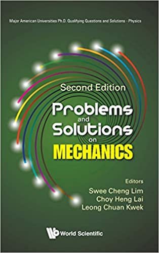 okumak Problems And Solutions On Mechanics (Second Edition) (Major American Universities Ph.d. Qualifying Questions And Solutions - Physics)