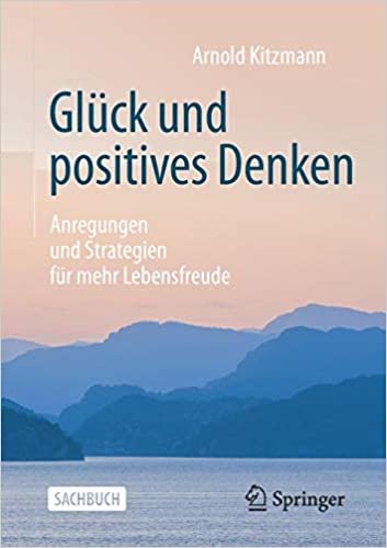 okumak Glück und positives Denken: Anregungen und Strategien für mehr Lebensfreude