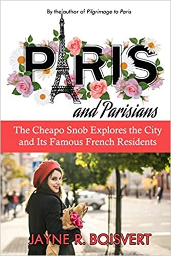 okumak Paris and Parisians: The Cheapo Snob Explores the City and Its Famous French Residents