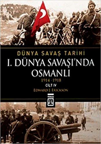 okumak I.DÜNYA SAVAŞINDA OSMANLI(1914-1918)