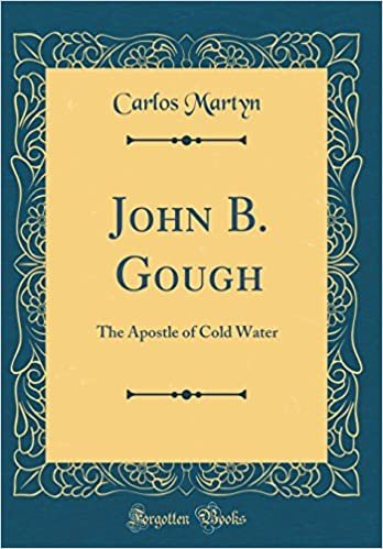 okumak John B. Gough: The Apostle of Cold Water (Classic Reprint)