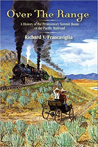 okumak Over the Range: A History of the Promontory Summit Route of the Pacific Railroad