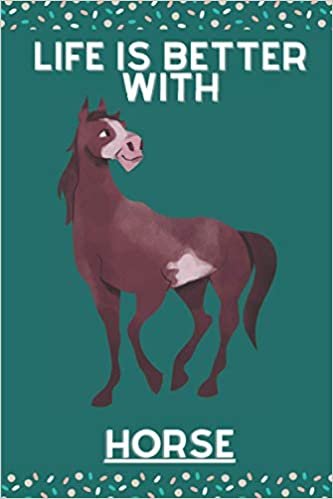 okumak Lifr is Better With HORSE: Blank Lined Notebook, Composition Book, Diary gift for Women, Men, s, Children and students (Animal Lover Notebook)