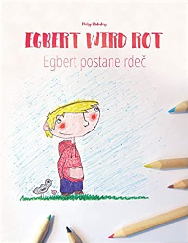 okumak Egbert wird rot/Egbert postane rdeč: Zweisprachiges Bilderbuch Deutsch-Slowenisch (zweisprachig/bilingual)