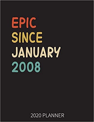okumak Epic Since January 2008 2020 Planner: 12th Birthday 2020 Weekly Planner Includes Daily Planner &amp; Monthly Overview | Personal Organizer With 2020 Calendar | 8.5x11 Inch White Paper