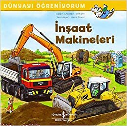 okumak İnşaat Makineleri: Dünyayı Öğreniyorum