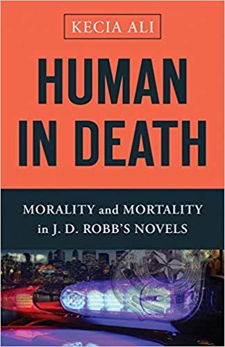 okumak Human in Death : Morality and Mortality in J. D. Robb&#39;s Novels