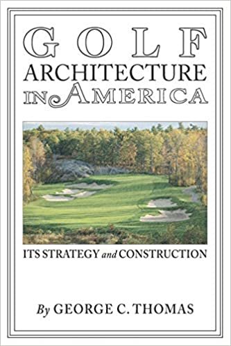 okumak Golf Architecture in America: Its Strategy &amp; Construction (Annotated)