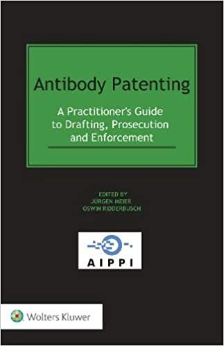 okumak Antibody Patenting: A Practitioner&#39;s Guide to Drafting, Prosecution and Enforcement (Aippi Law)