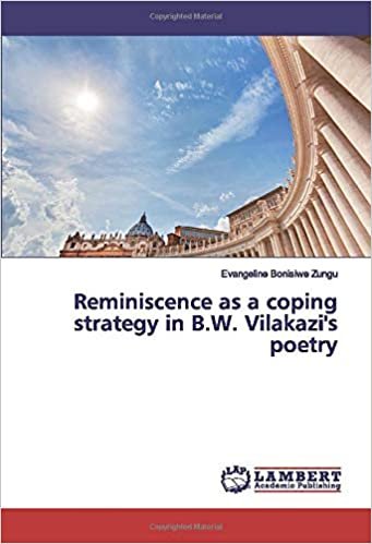 okumak Reminiscence as a coping strategy in B.W. Vilakazi&#39;s poetry