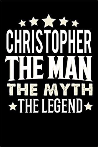 okumak Notizbuch: Christopher The Man The Myth The Legend (120 linierte Seiten als u.a. Tagebuch, Reisetagebuch für Vater, Ehemann, Freund, Kumpe, Bruder, Onkel und mehr)