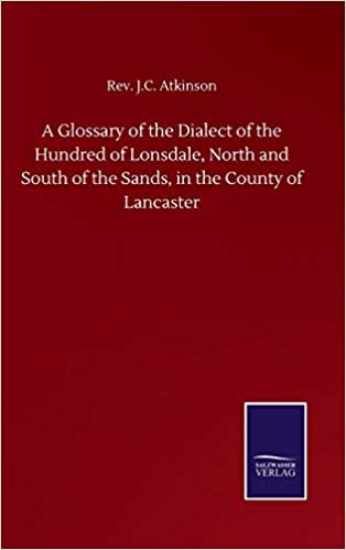 okumak A Glossary of the Dialect of the Hundred of Lonsdale, North and South of the Sands, in the County of Lancaster