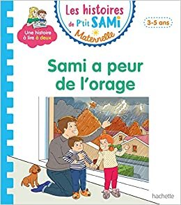 okumak Les histoires de P&#39;tit Sami Maternelle (3-5 ans) : Sami a peur de l&#39;orage (Sami et Julie)
