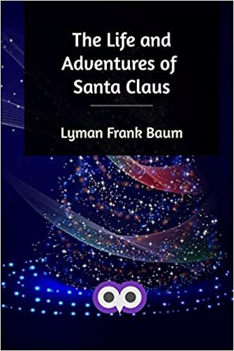 okumak The Life and Adventures of Santa Claus