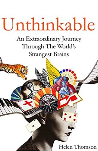 okumak Unthinkable: An Extraordinary Journey Through the World&#39;s Strangest Brains