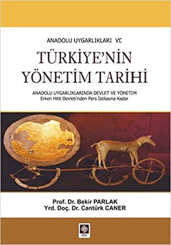 okumak TÜRKİYENİN YÖNETİM TARİHİ: Anadolu Uygarlıklarında Devlet ve Yönetim Erken Hitit Devleti&#39;inden Pers İstilasına Kadar