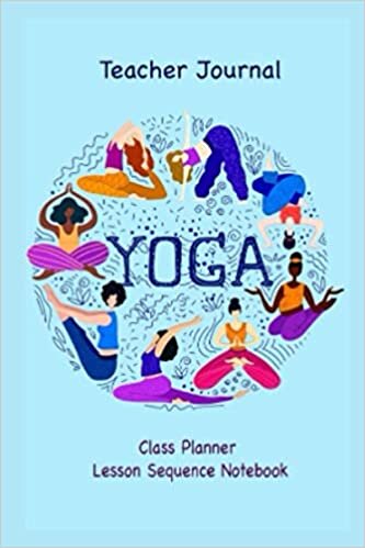 okumak Yoga Teacher Journal Class Planner Lesson Sequence Notebook: Yoga Teacher Planner Notebook.- Yoga Lover - Gift For Christmas, Birthday, Valentine&#39;s D