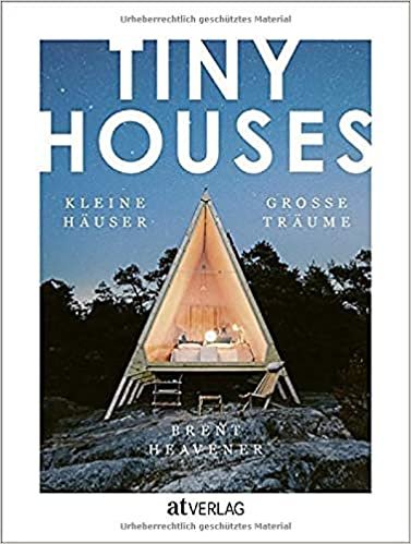okumak TINY HOUSES: Kleine Häuser, grosse Träume