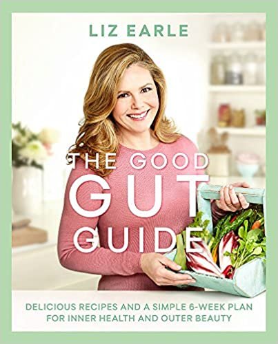 okumak The Good Gut Guide: Delicious Recipes &amp; a Simple 6-Week Plan for Inner Health &amp; Outer Beauty