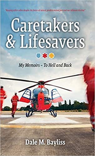 okumak Caretakers and Lifesavers: To Hell and Back (Bayliss Dale M.)