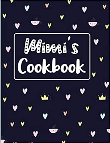 okumak Mimi&#39;s Cookbook: Navy Blank Lined Journal (Mimi&#39;s Recipe Gifts, Band 1)