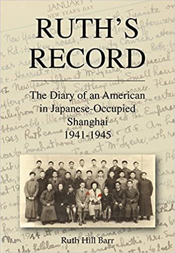 okumak Ruth&#39;s Record: The Diary of an American in Japanese-Occupied Shanghai 1941-45 (China History)